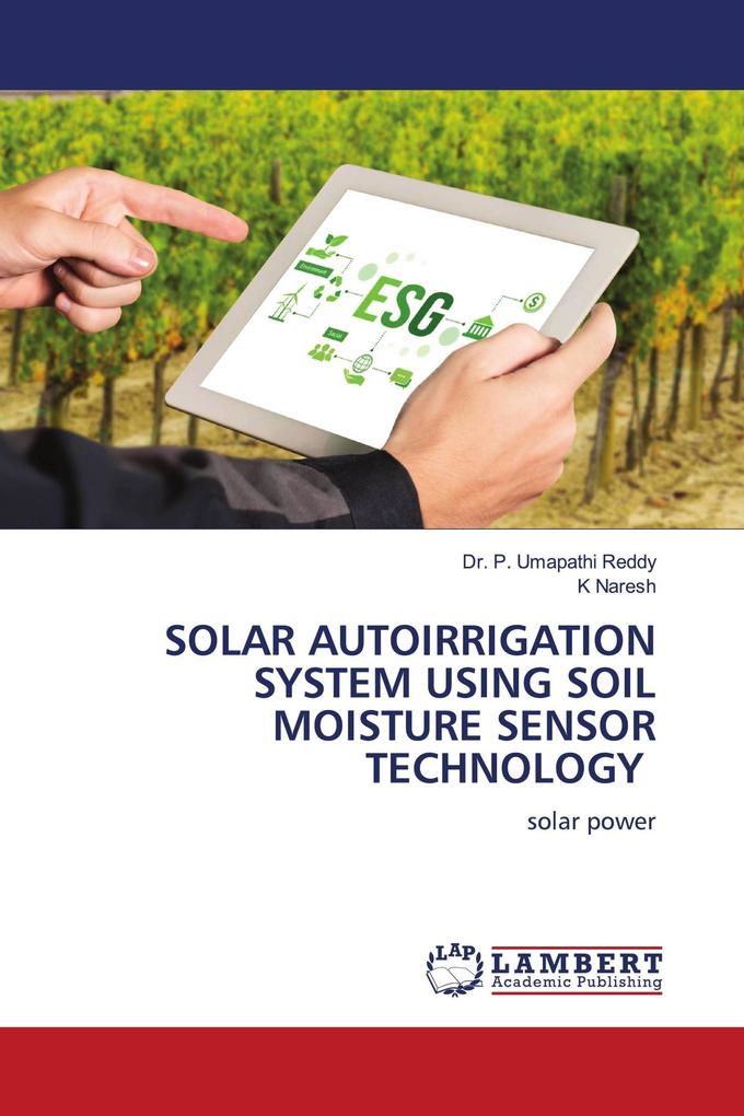 SOLAR AUTOIRRIGATION SYSTEM USING SOIL MOISTURE SENSOR TECHNOLOGY