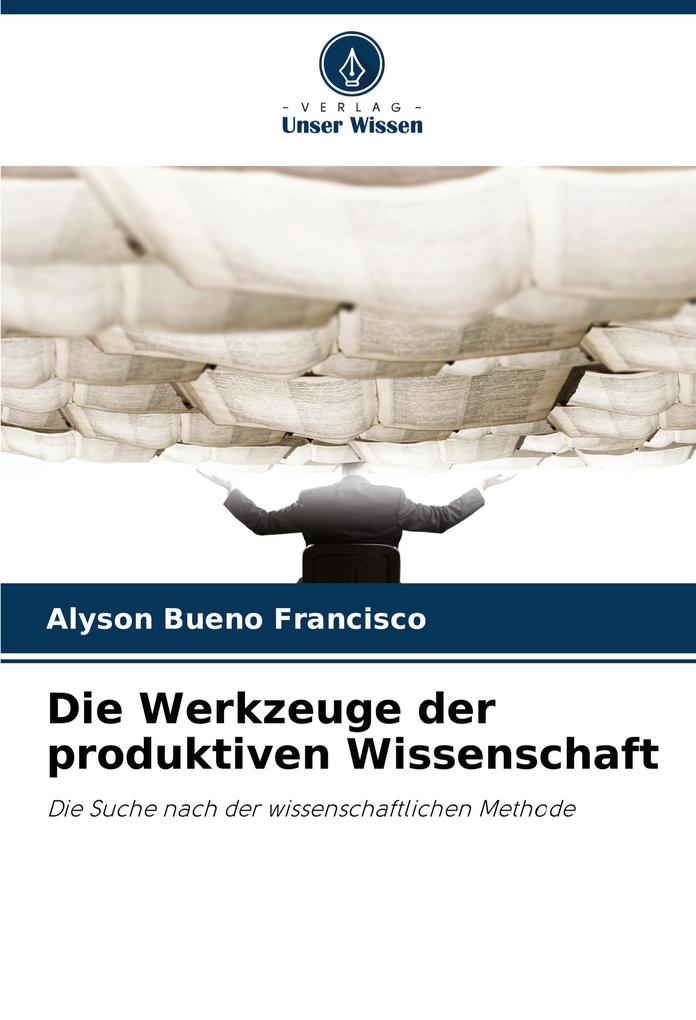 Die Werkzeuge der produktiven Wissenschaft