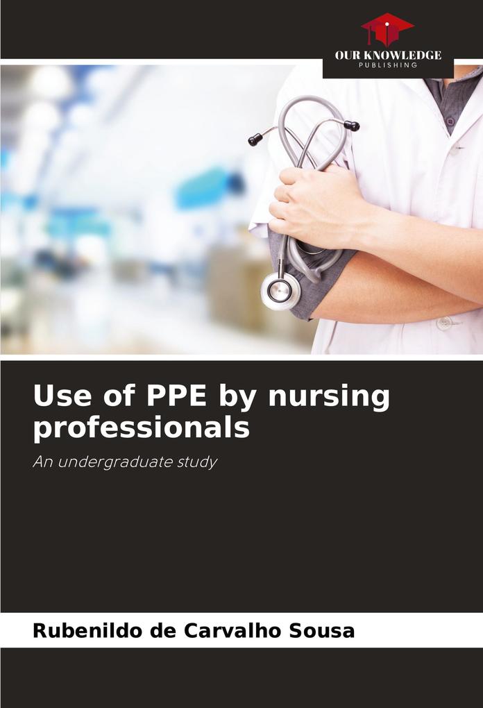 Use of PPE by nursing professionals