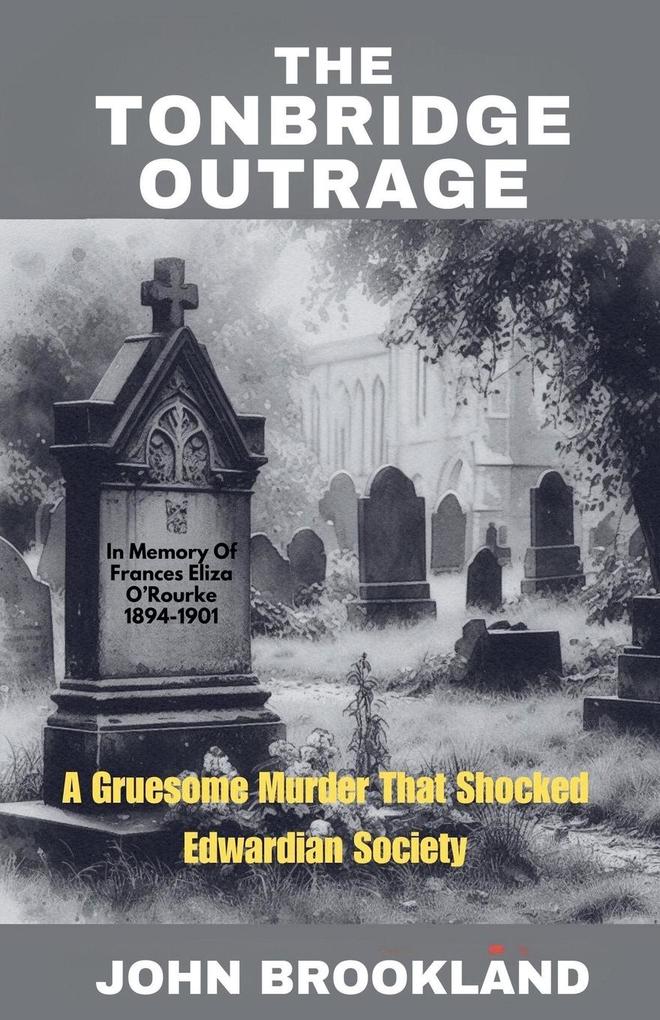 The Tonbridge Outrage A Gruesome Murder That Shocked Edwardian Society