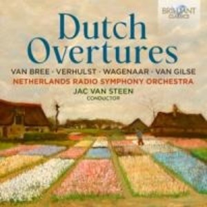 Dutch Overtures:Van BreeVerhulstWagenaarVan Gil