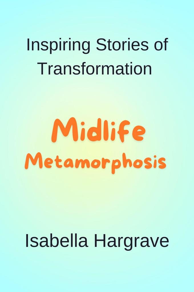 Midlife Metamorphosis