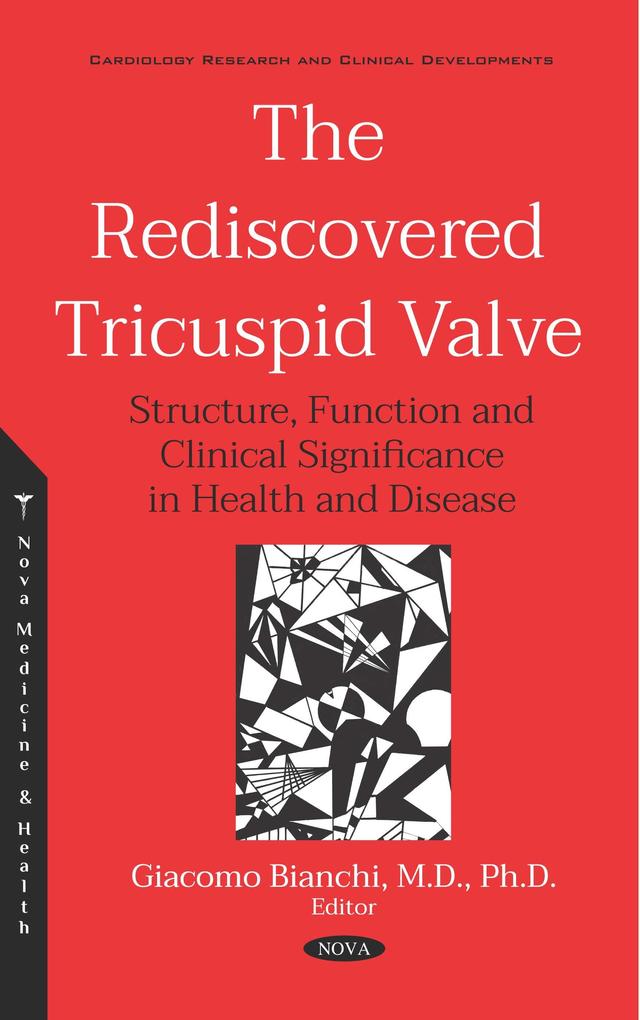 Rediscovered Tricuspid Valve: Structure Function and Clinical Significance in Health and Disease