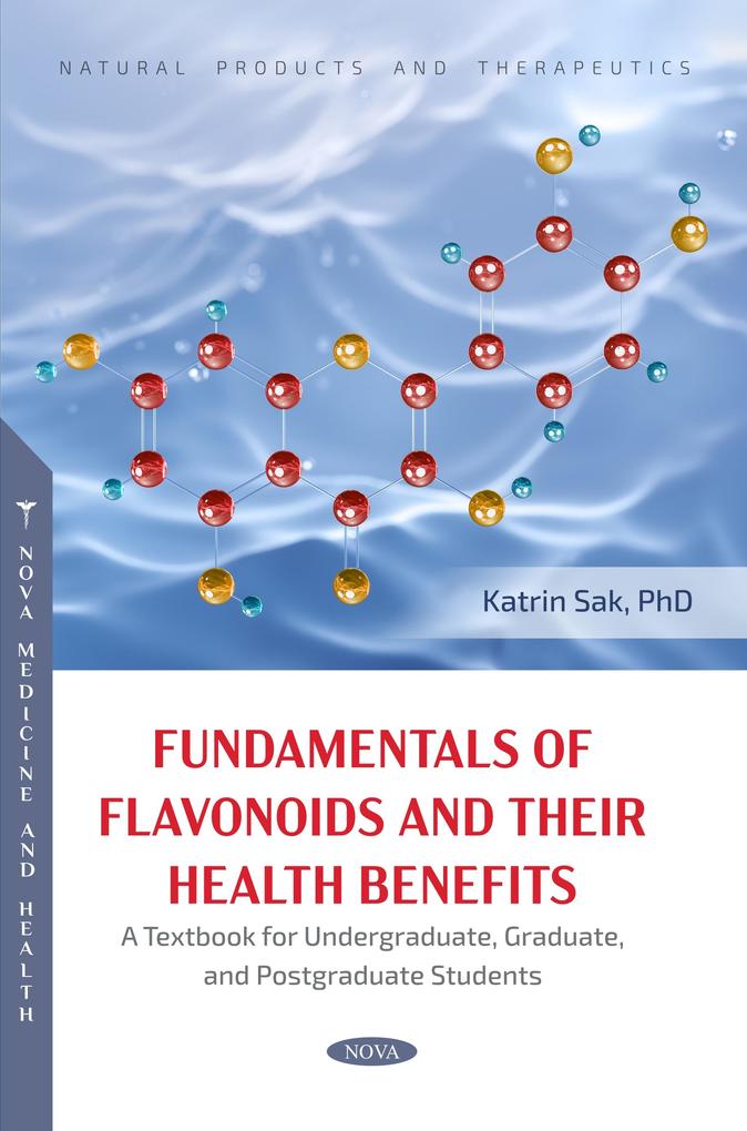 Fundamentals of Flavonoids and Their Health Benefits. A Textbook for Undergraduate Graduate and Postgraduate Students
