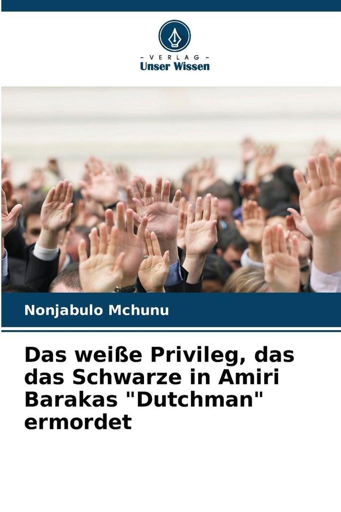 Das weiße Privileg das das Schwarze in Amiri Barakas 'Dutchman' ermordet
