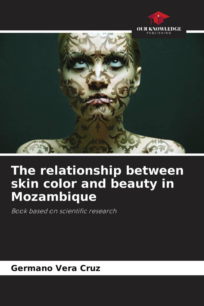 The relationship between skin color and beauty in Mozambique