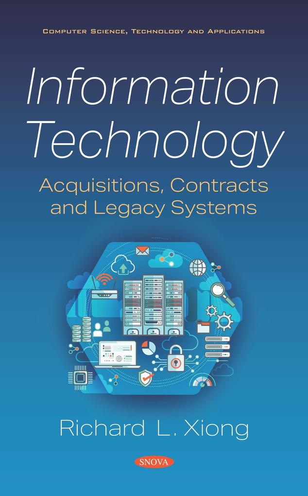 Information Technology: Acquisitions Contracts and Legacy Systems