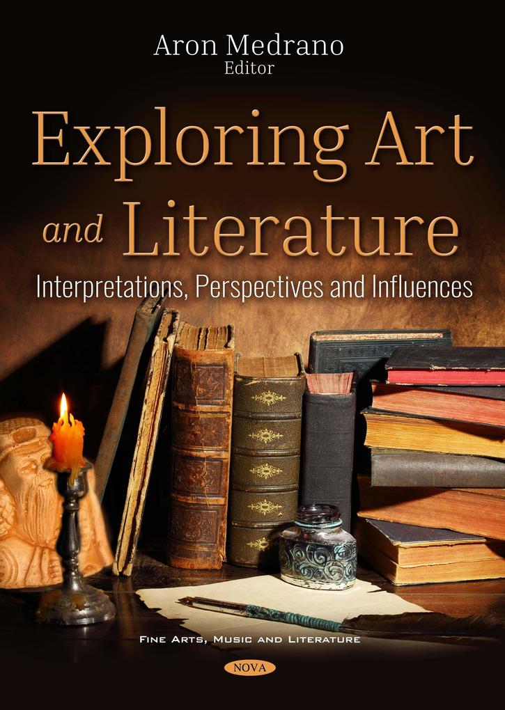 Exploring Art and Literature: Interpretations Perspectives and Influences