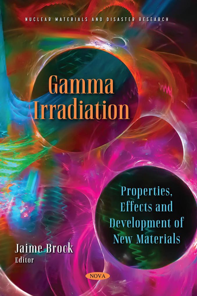 Gamma Irradiation: Properties Effects and Development of New Materials