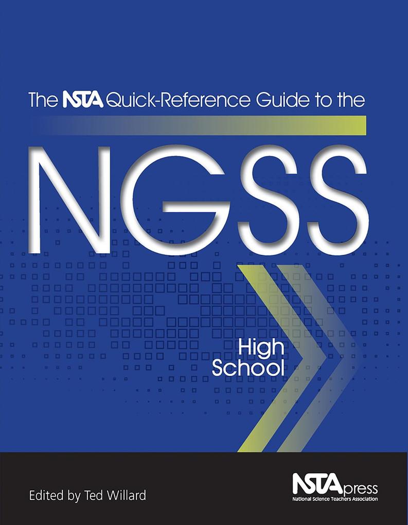 NSTA Quick-Reference Guide to the NGSS High School