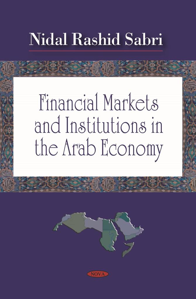 Financial Markets and Institutions in the Arab Economy
