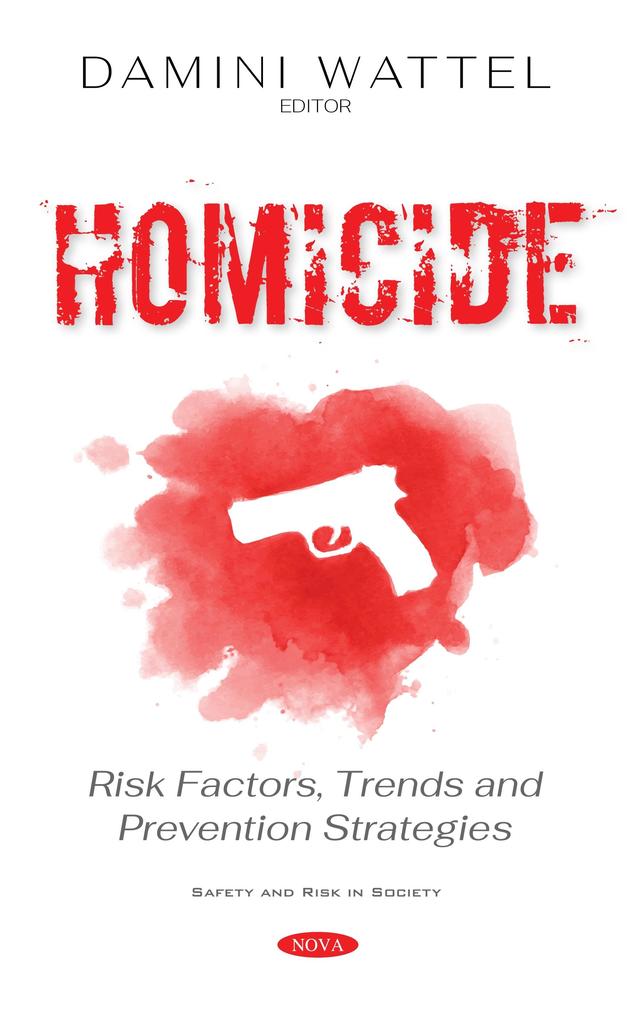 Homicide: Risk Factors Trends and Prevention Strategies