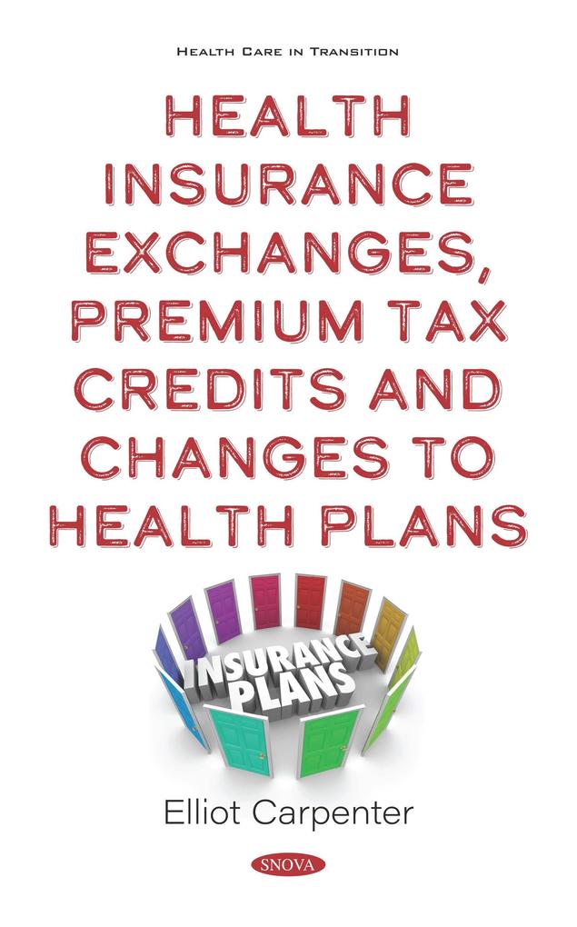 Health Insurance Exchanges Premium Tax Credits and Changes to Health Plans