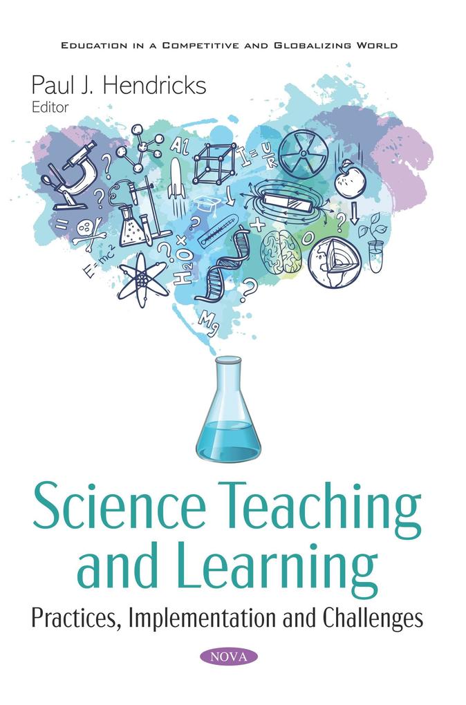Science Teaching and Learning: Practices Implementation and Challenges