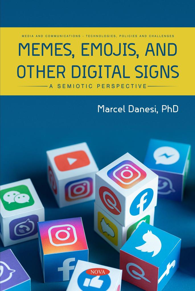 Memes Emojis and Other Digital Signs: A Semiotic Perspective