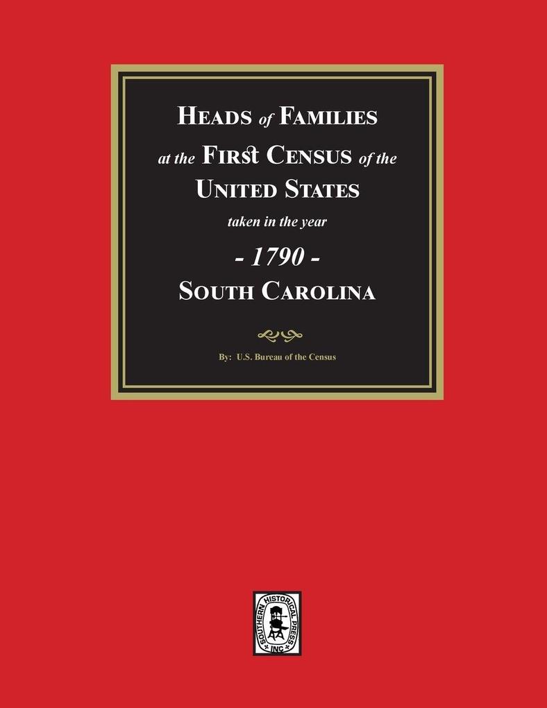 1790 Census of South Carolina Heads of Families at the First Census of the U.S.