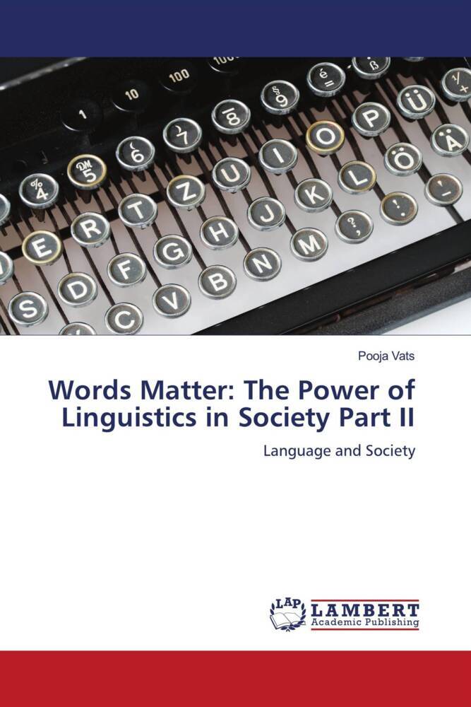 Words Matter: The Power of Linguistics in Society Part II