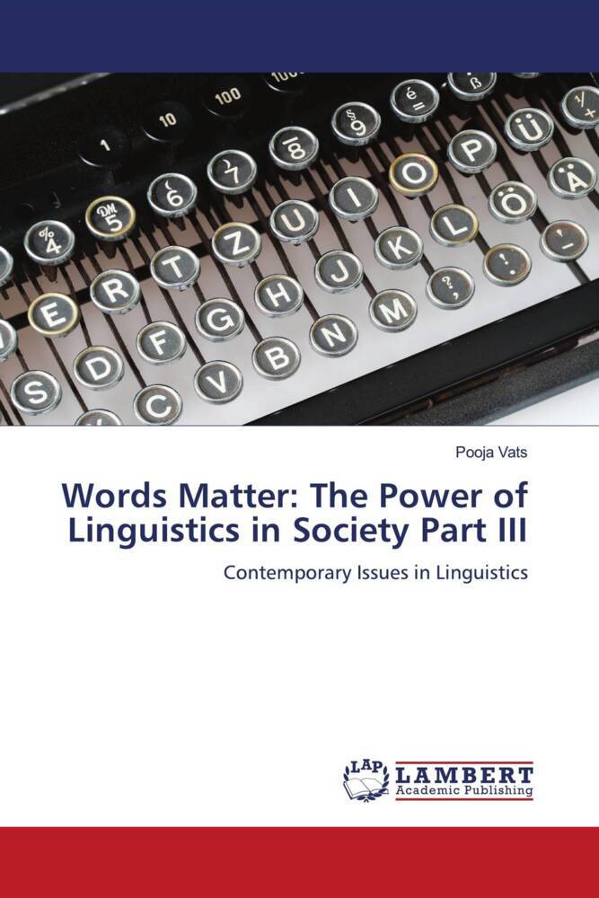 Words Matter: The Power of Linguistics in Society Part III