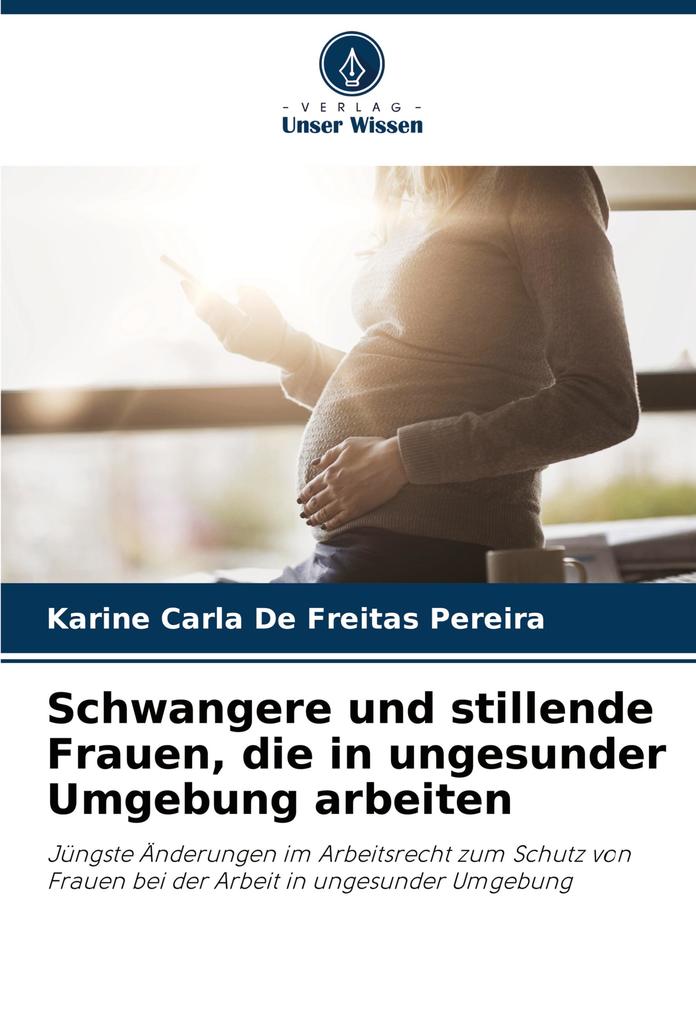 Schwangere und stillende Frauen die in ungesunder Umgebung arbeiten