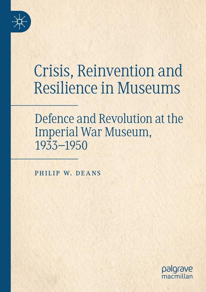 Crisis Reinvention and Resilience in Museums