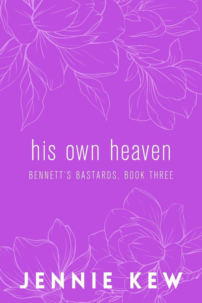 His Own Heaven (The Bennett's Bastards Series: The Discreet Editions #3)