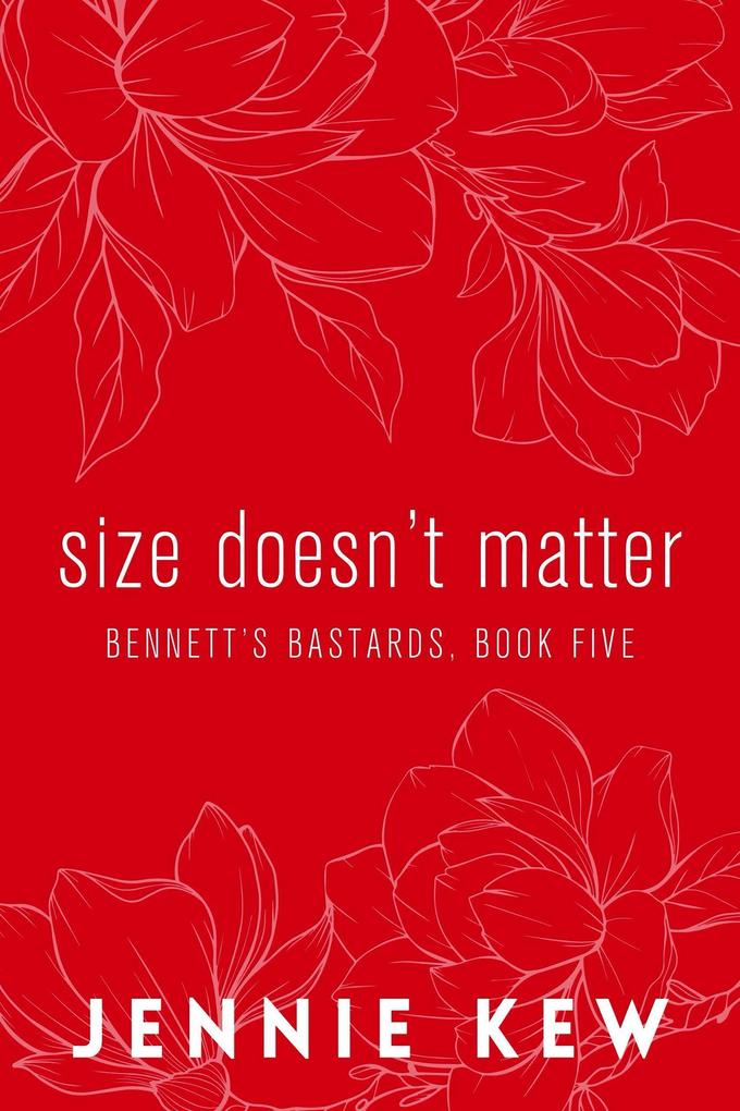 Size Doesn't Matter (The Bennett's Bastards Series: The Discreet Editions #5)