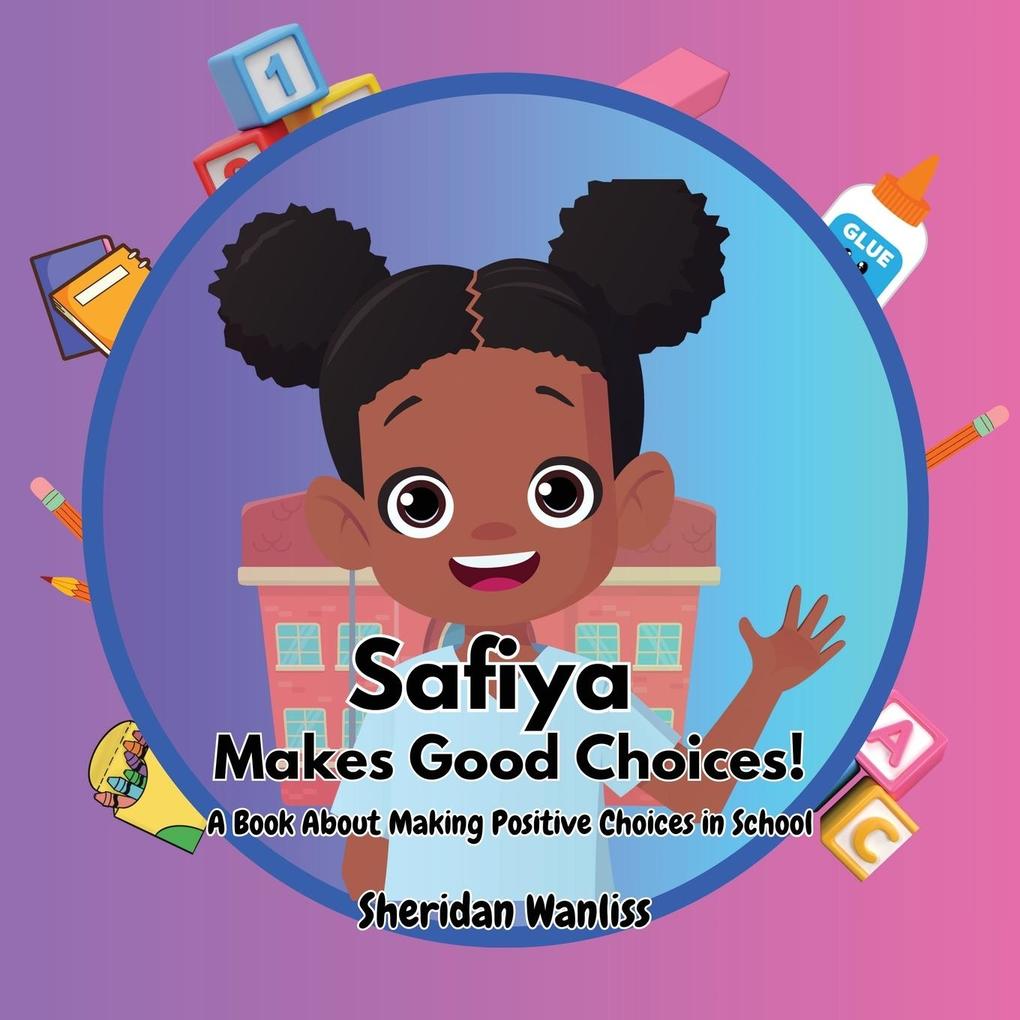 Safiya Makes Good Choices!