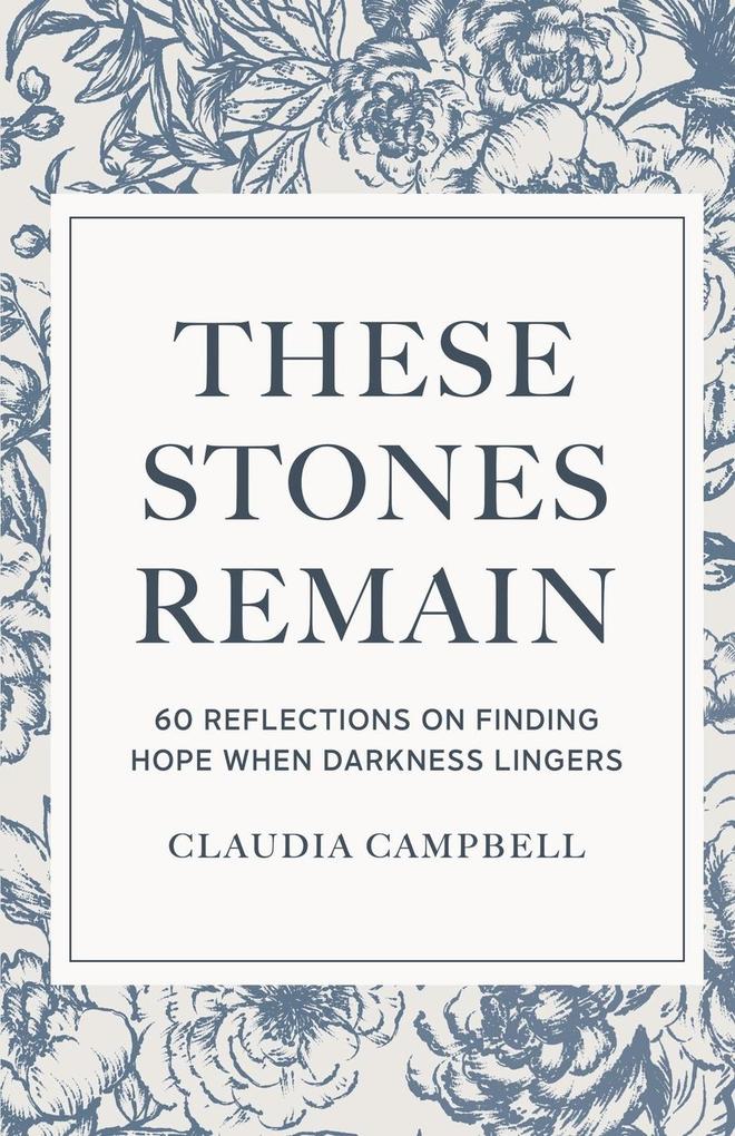 These Stones Remain