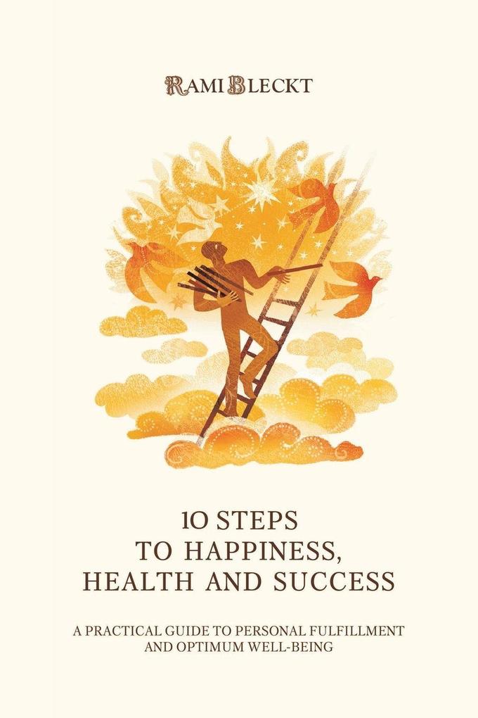 10 STEPS TO HAPPINESS HEALTH AND SUCCESS