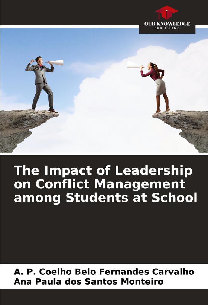 The Impact of Leadership on Conflict Management among Students at School