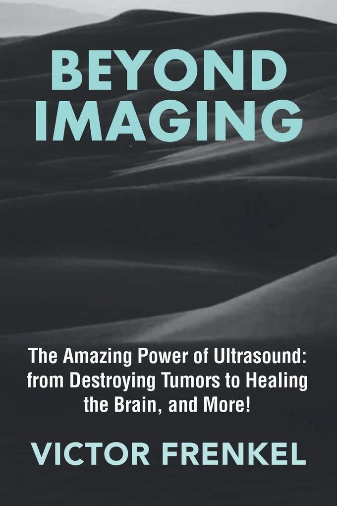 Beyond Imaging
