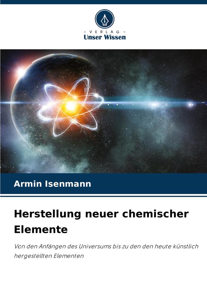 Herstellung neuer chemischer Elemente