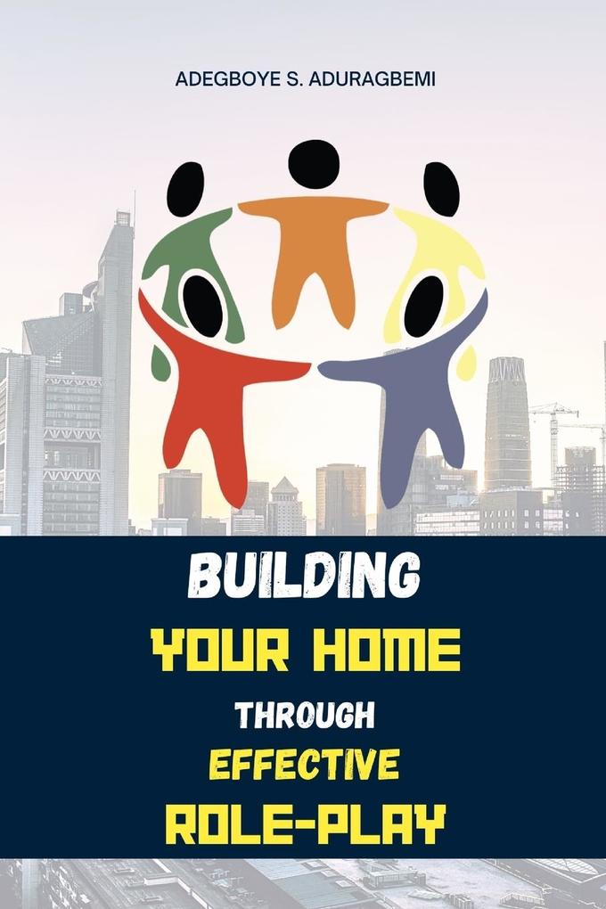 Building Your Home Through Effective Role-Play