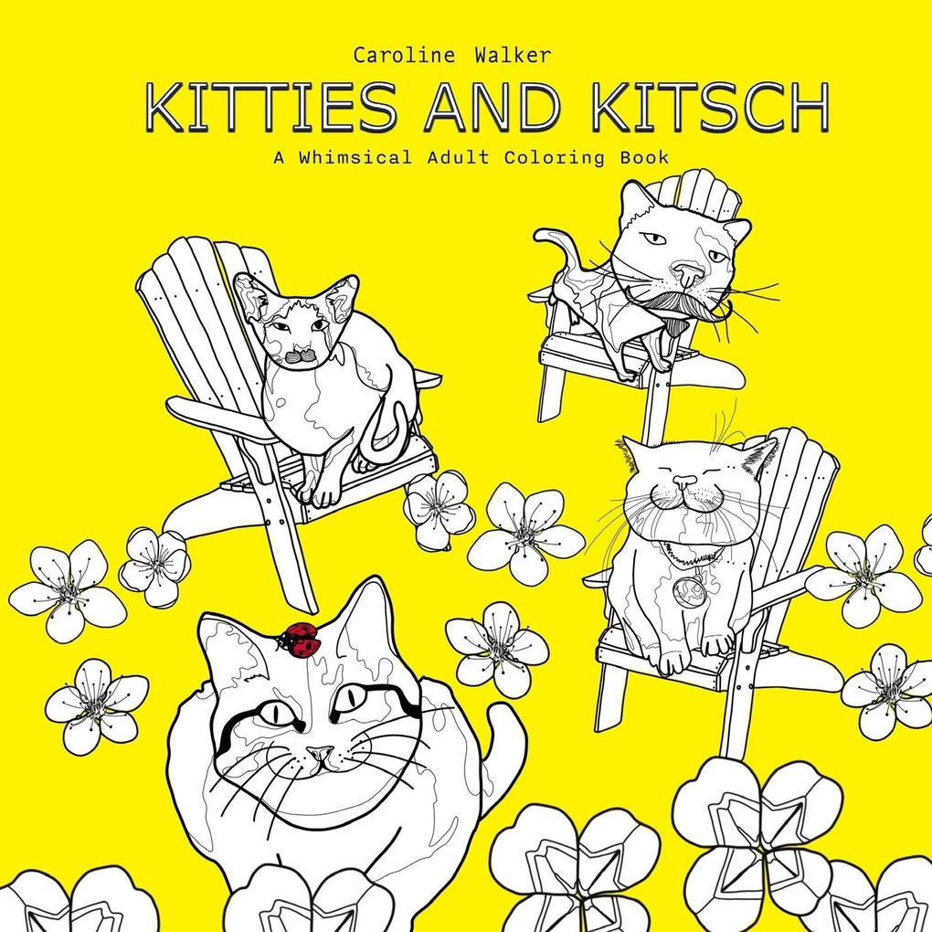 Kitties and Kitsch A Whimsical Adult Coloring Book