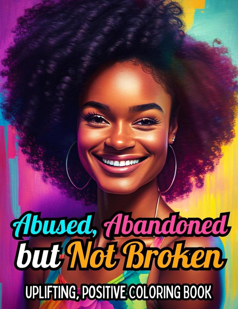Abused Abandoned But Not Broken