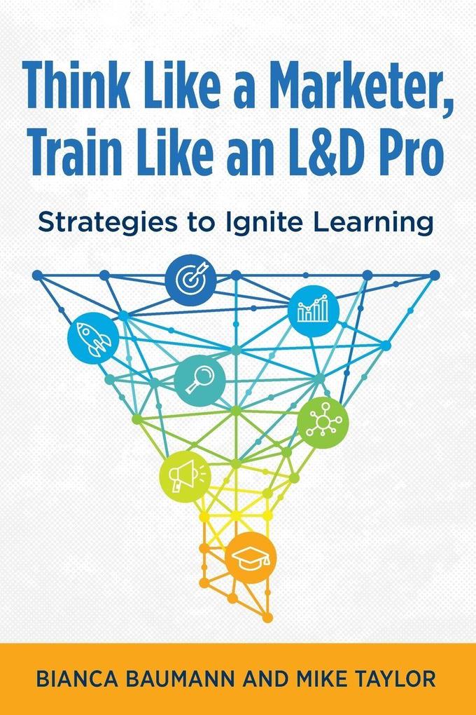 Think Like a Marketer Train Like an L&D Pro