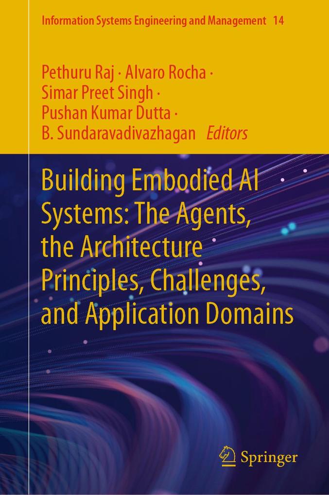 Building Embodied AI Systems: The Agents the Architecture Principles Challenges and Application Domains