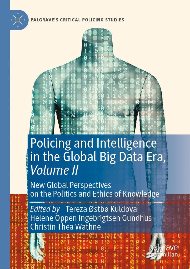 Policing and Intelligence in the Global Big Data Era Volume II