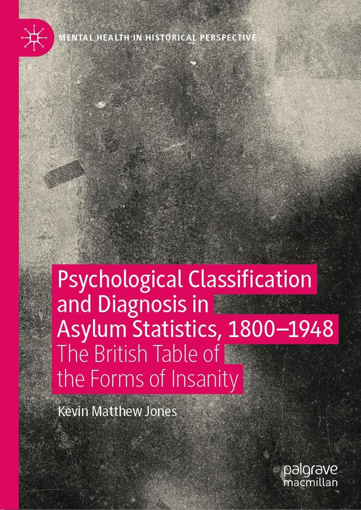 Psychological Classification and Diagnosis in Asylum Statistics 1800 - 1948