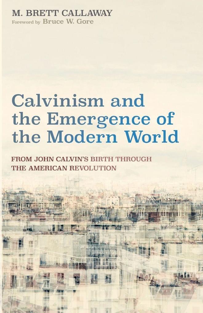 Calvinism and the Emergence of the Modern World