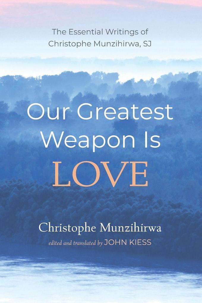 Our Greatest Weapon Is Love
