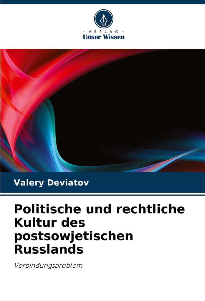 Politische und rechtliche Kultur des postsowjetischen Russlands