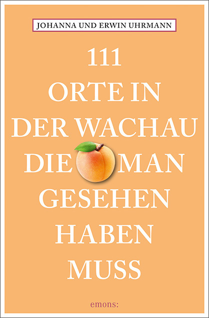 111 Orte in der Wachau die man gesehen haben muss