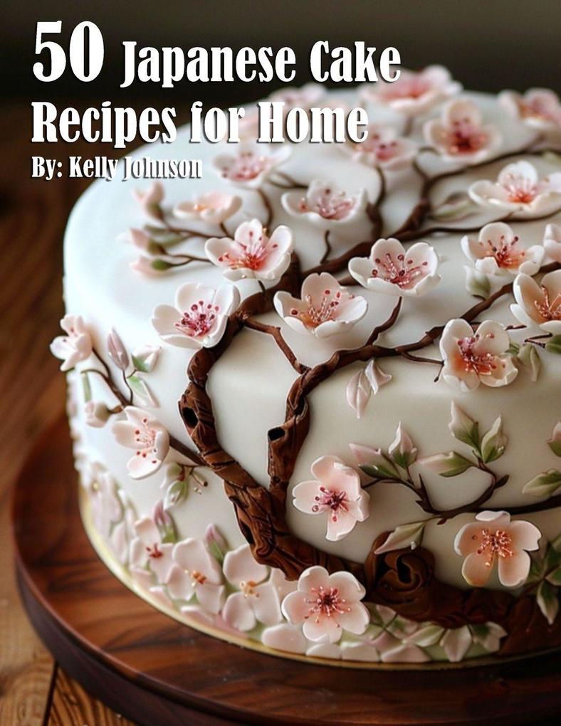 Marick Booster 50 Japanese Cake Recipes For Home