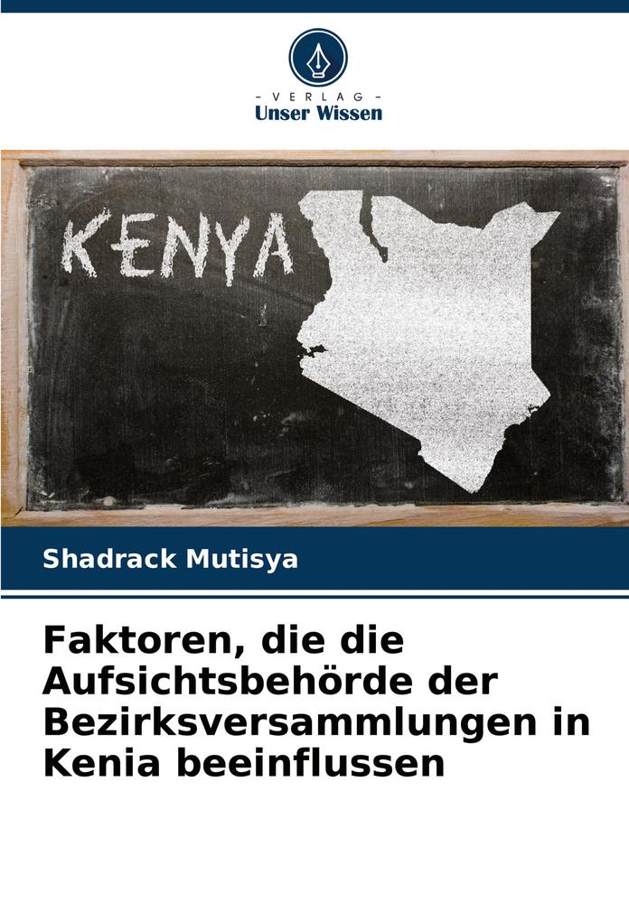 Faktoren die die Aufsichtsbehörde der Bezirksversammlungen in Kenia beeinflussen