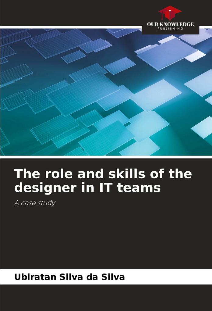 The role and skills of the designer in IT teams