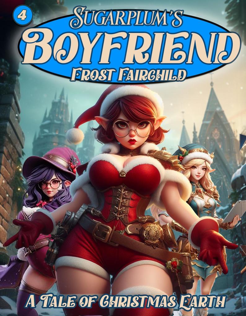 Sugarplum's Boyfriend (Heather of Christmas Earth #4)