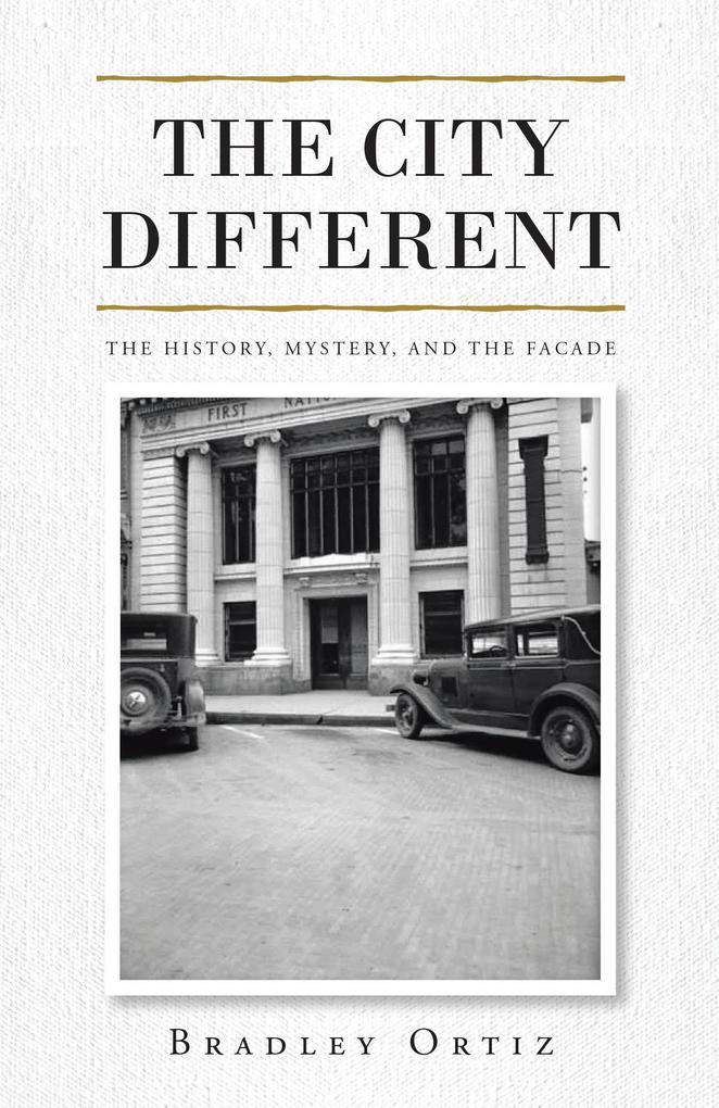 The City Different: The History Mystery and the Facade