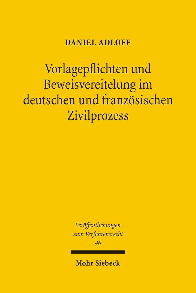 Vorlagepflichten und Beweisvereitelung im deutschen und französischen Zivilprozess
