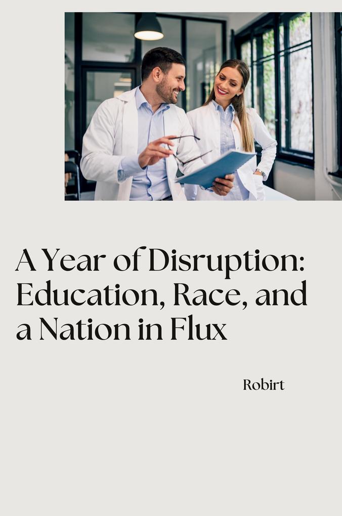 A Year of Disruption: Education Race and a Nation in Flux